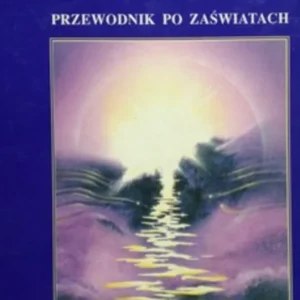 ... Po śmierci Przewodnik po zaświatach /115203/ Wyprzedaż