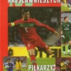 100 najsławniejszych piłkarzy świata /9933/ Wybór klientów