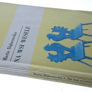 Zamów teraz NA WSI WESELE - Maria Dąbrowska (1988)