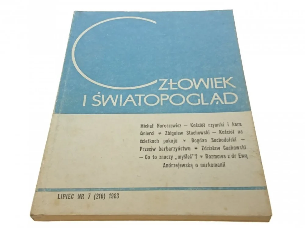 Nie przegap CZŁOWIEK I ŚWIATOPOGLĄD LIPIEC NR 7 (210) 1983