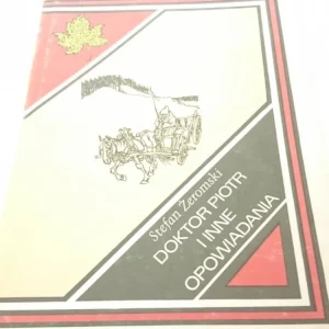 DOKTOR PIOTR I INNE OPOWIADANIA - Żeromski (1989) Hit cenowy