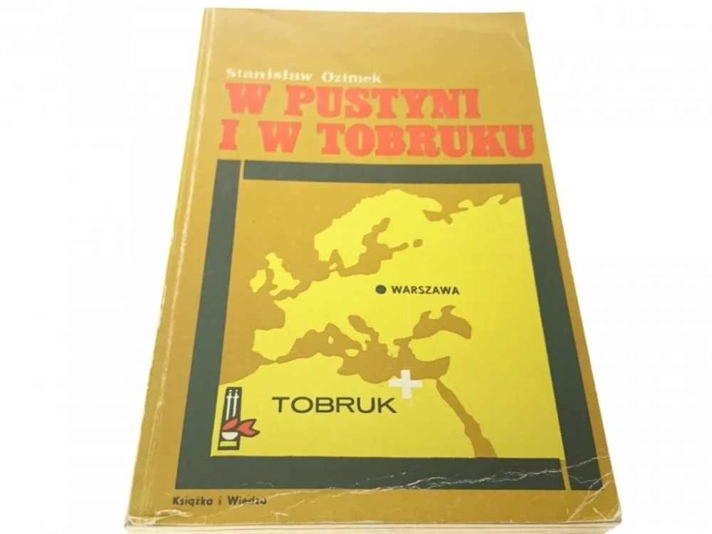 W PUSTYNI I W TOBRUKU - Stanisław Ozimek (1982) Dostępne od ręki