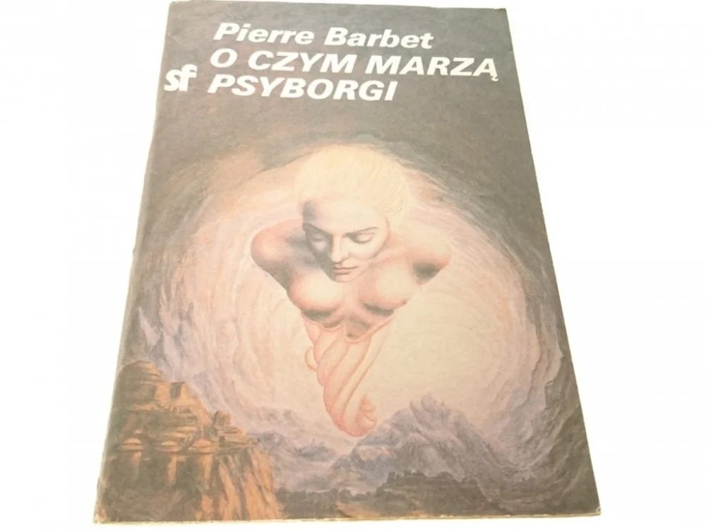 Kup online O CZYM MARZĄ PSYBORGI - Pierre Barbet (1985)