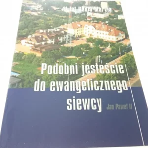 PODOBNI JESTEŚCIE DO EWANGELICZNEGO SIEWCY (2002) Ostatnie sztuki