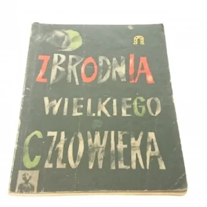 Szybka dostawa ZBRODNIA WIELKIEGO CZŁOWIEKA - Adam Hollanek 1960