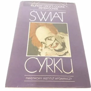 ŚWIAT CYRKU - Rupert Croft-Cooke (1986) Nowość