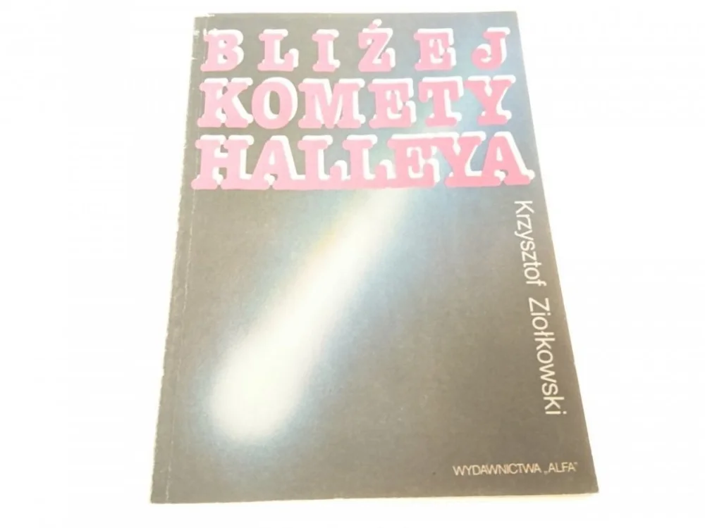 BLIŻEJ KOMETY HALLEYA - Ziołkowski (1985) Ekspresowa dostawa