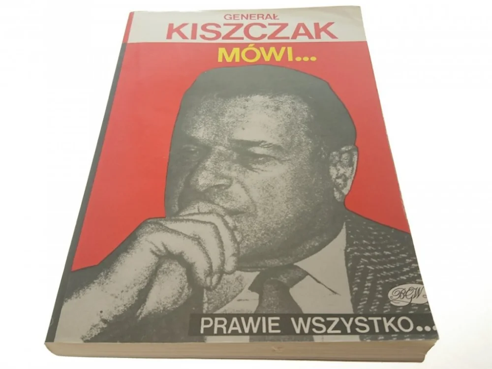 Do wyczerpania zapasów GENERAŁ KISZCZAK MÓWI PRAWIE WSZYSTKO 1991
