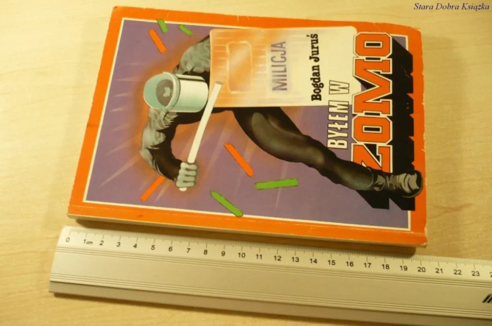 Wyjątkowa oferta BYŁEM W ZOMO - Bogdan Juruś (1991)