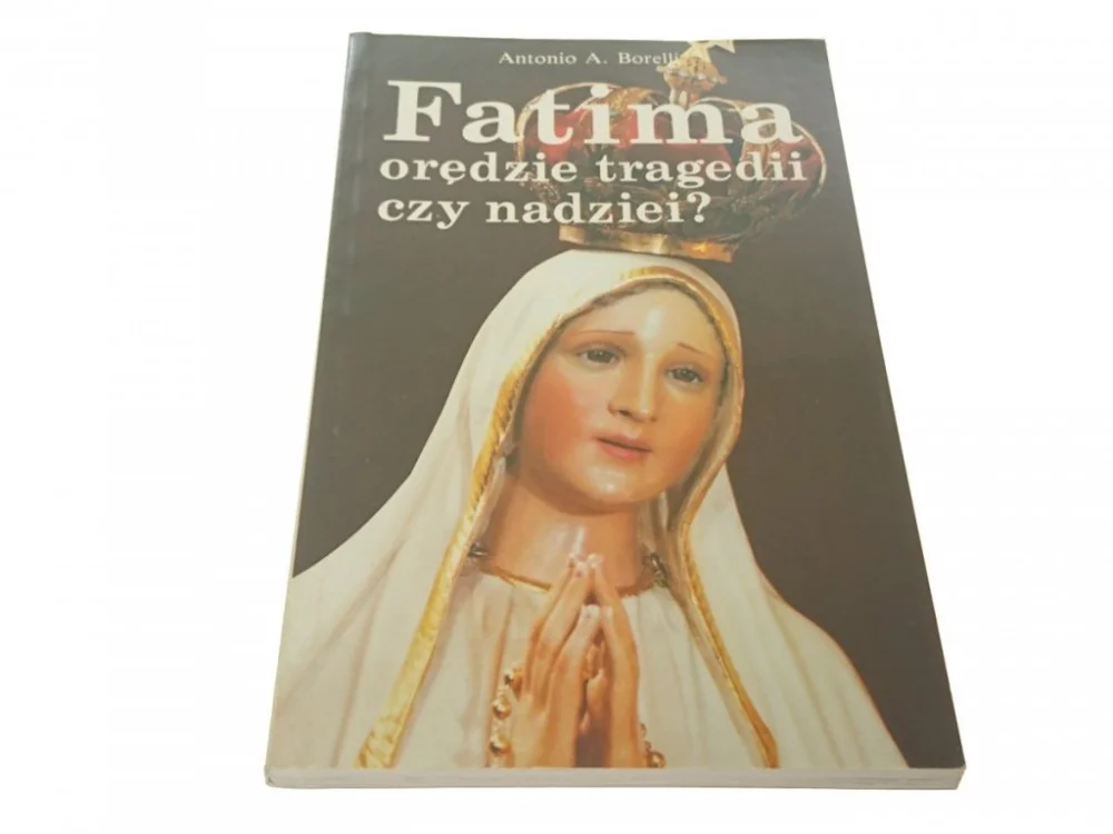 FATIMA ORĘDZIE TRAGEDII CZY NADZIEI? Borelli 1993 Szybka wysyłka