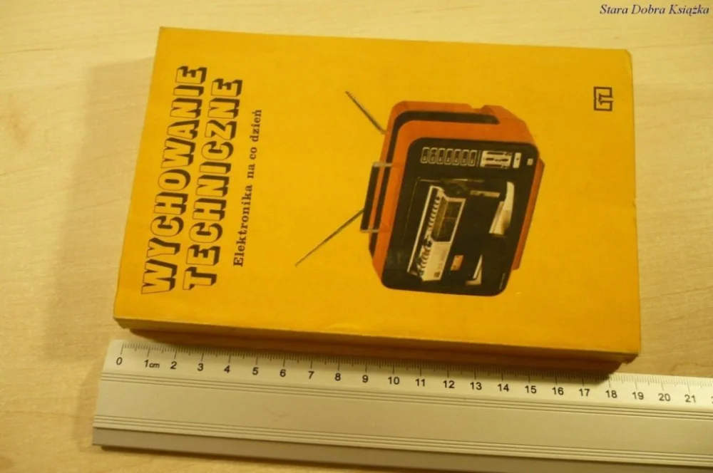 WYCHOWANIE TECHNICZNE. ELEKTRONIKA NA CODZIEŃ 1980 Hit cenowy