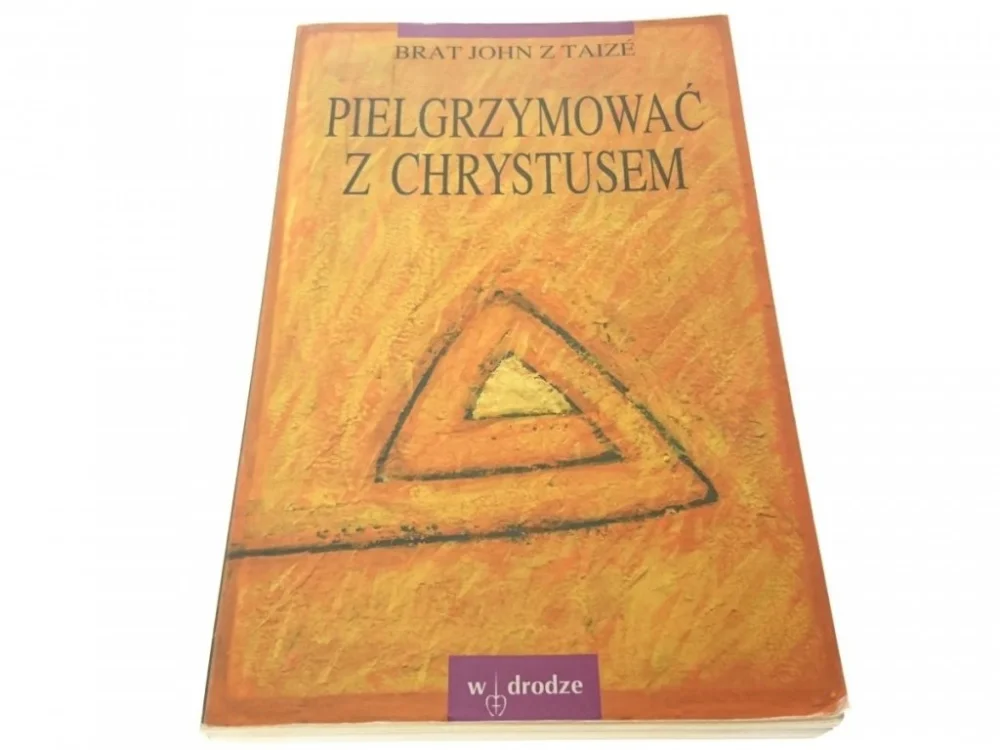 Bezpieczna płatność PIELGRZYMOWAĆ Z CHRYSTUSEM Brat John z Taize 1995
