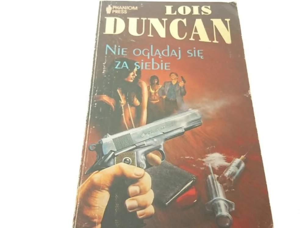 Ograniczona ilość NIE OGLĄDAJ SIĘ ZA SIEBIE - Lois Duncan (1991)