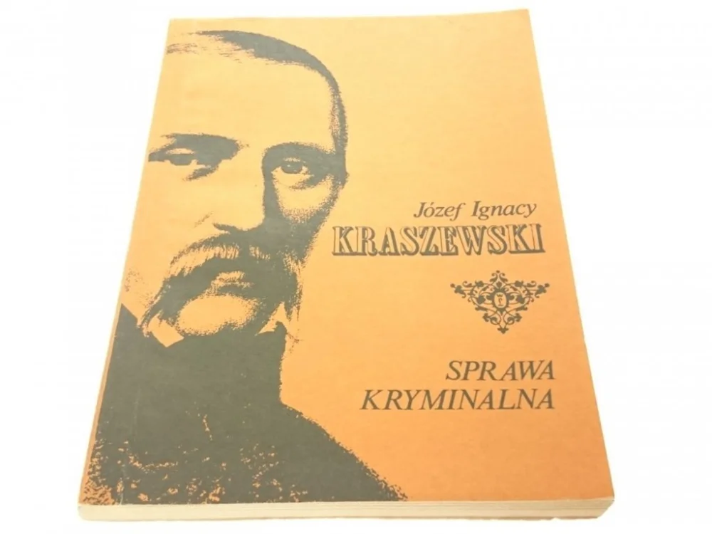 Najlepsza cena SPRAWA KRYMINALNA - Józef Ignacy Kraszewski (1987)