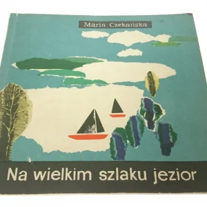 Kup teraz NA WIELKIM SZLAKU JEZIOR - Maria Czekańska (1969)