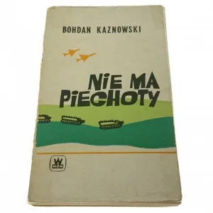 NIE MA PIECHOTY - Bohdan Kaznowski (1970) Cena promocyjna