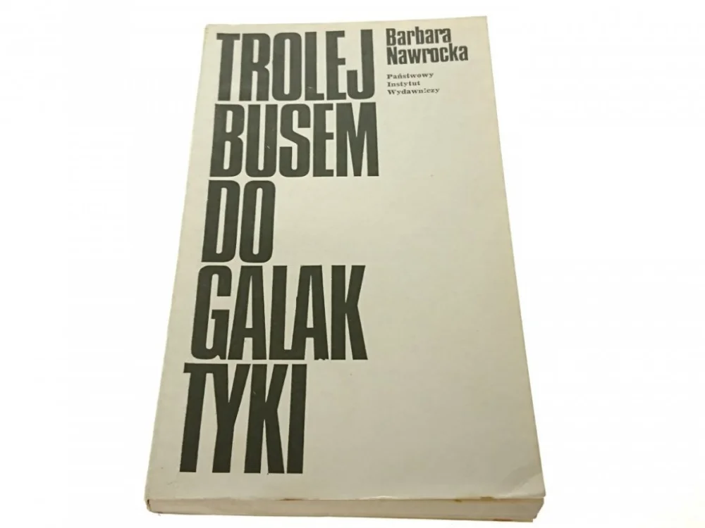 Dodaj do koszyka TROLEJBUSEM DO GALAKTYKI - Barbara Nawrocka (1969)