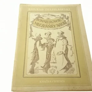Dostępne od ręki BOHATEROWIE I MĘCZENNICY NAUKI - Żelisławski 1950