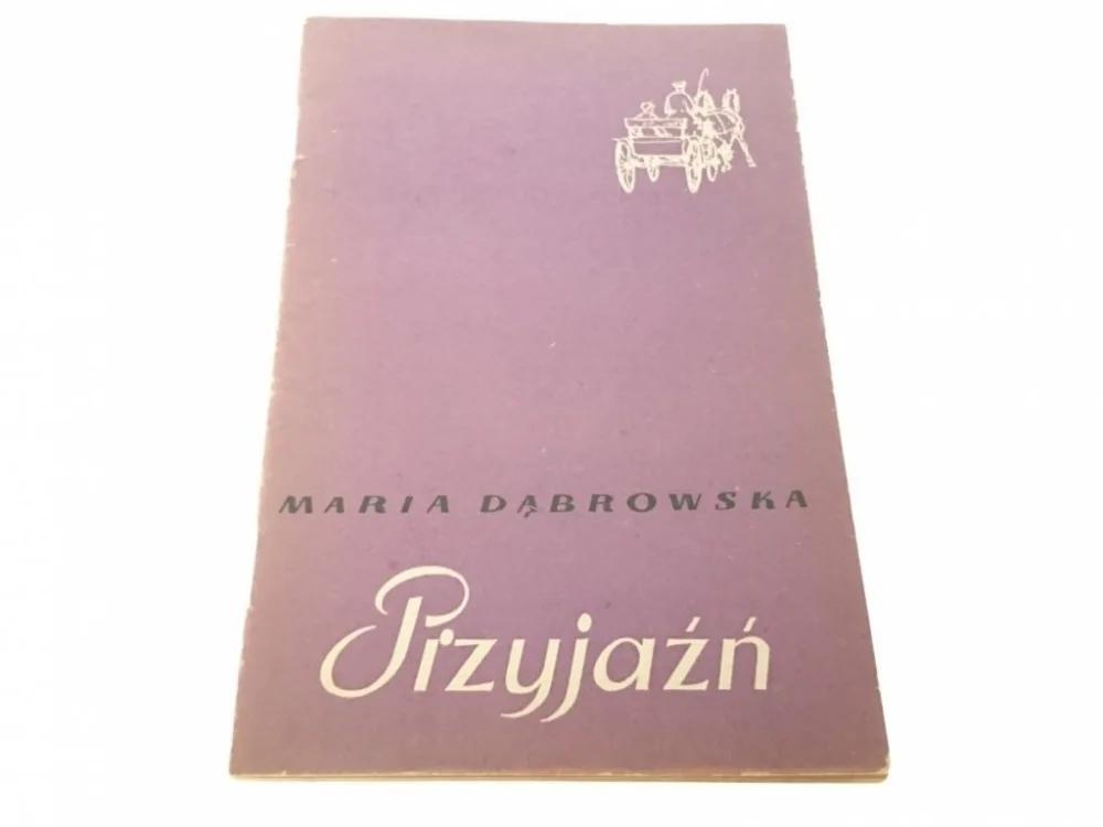 PRZYJAŹŃ - Maria Dąbrowska (1962) Sprawdź teraz