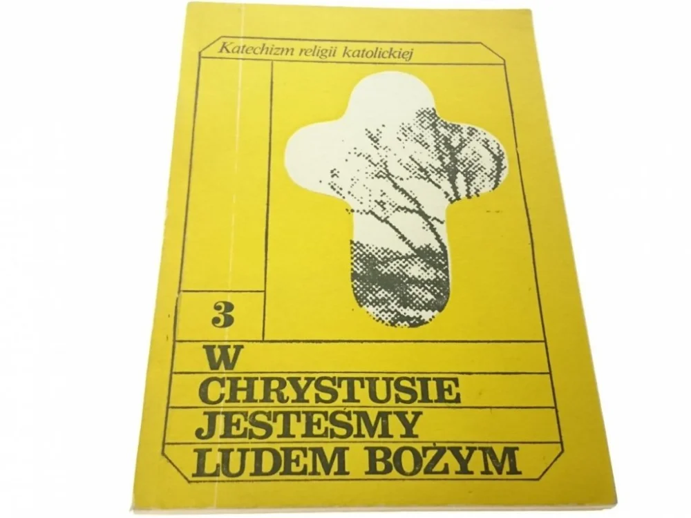 Dostępne od ręki KATECHIZM 3 W CHRYSTUSIE JESTEŚMY LUDEM BOŻYM