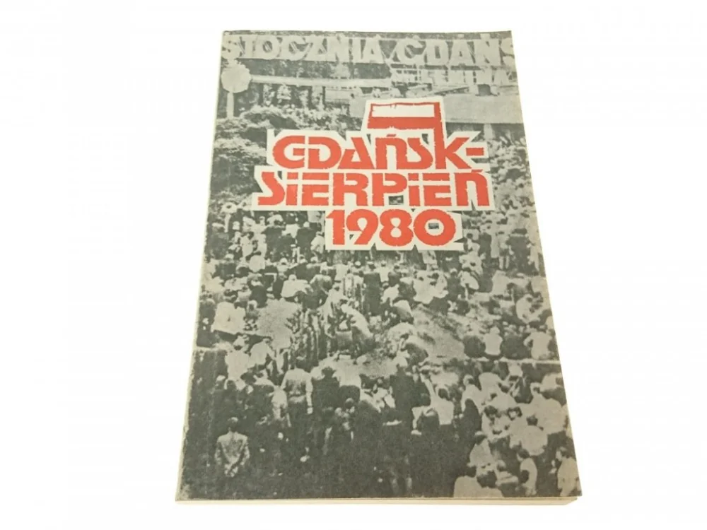 GDAŃSK - SIERPIEŃ 1980 - Red. I. Łapiński (1981) Dostępne od ręki