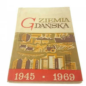ZIEMIA GDAŃSKA W XXV-LECIU PRL - Wiszniewski 1969 Tani