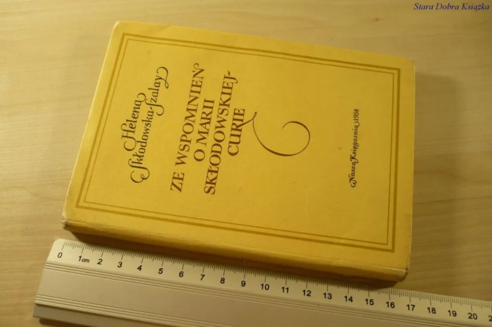 ZE WSPOMNIEŃ O MARII SKŁODOWSKIEJ-CURIE (1958) Kup teraz