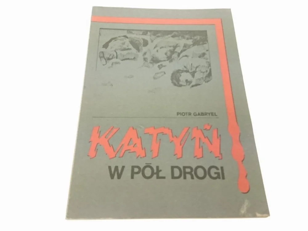KATYŃ W PÓŁ DROGI - Piotr Gabryel (1989) Kup teraz