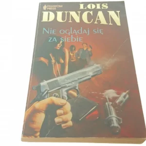 Sprawdź teraz NIE OGLĄDAJ SIĘ ZA SIEBIE - Lois Duncan (1991)