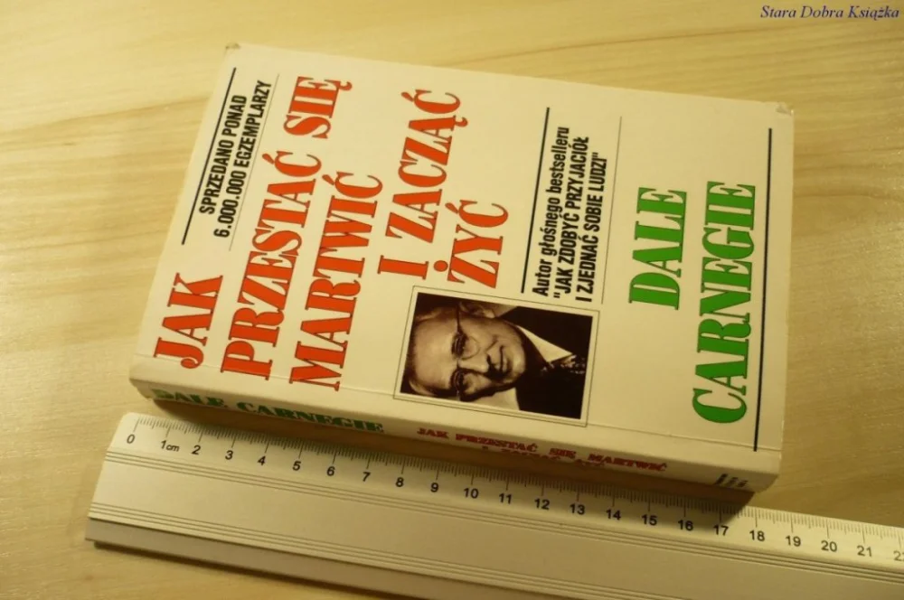 Oferta czasowa JAK PRZESTAĆ SIĘ MARTWIĆ I ZACZĄĆ ŻYĆ - Carnegie