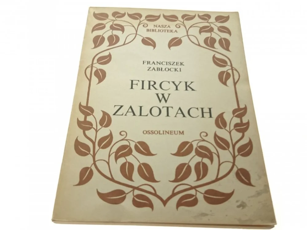 FIRCYK W ZALOTACH - Franciszek Zabłocki (1985) Tylko do końca tygodnia