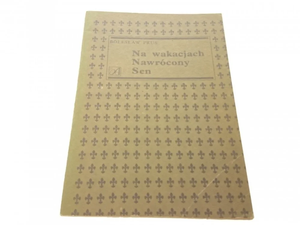 Hit cenowy NA WAKACJACH; NAWRÓCONY; SEN - B. Prus (1984)