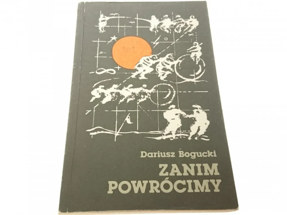Darmowy zwrot ZANIM POWRÓCIMY - Dariusz Bogucki (1983)