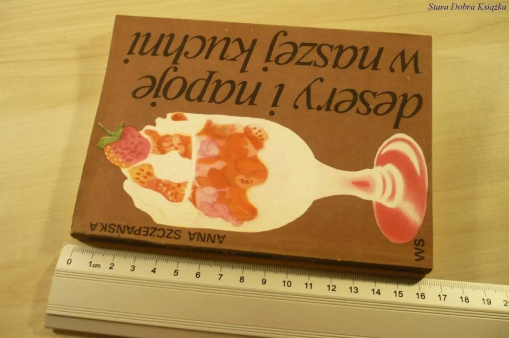DESERY I NAPOJE W NASZEJ KUCHNI - Szczepańska 1989 Hit cenowy