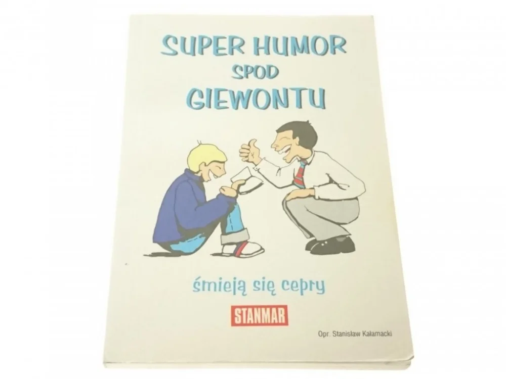 SUPER HUMOR SPOD GIEWONTU - Stanisław Kałamacki Ekspresowa dostawa