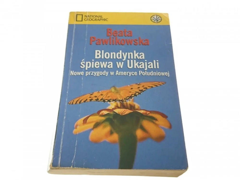 BLONDYNKA ŚPIEWA W UKAJALI Beata Pawlikowska 2005 Zamów dziś
