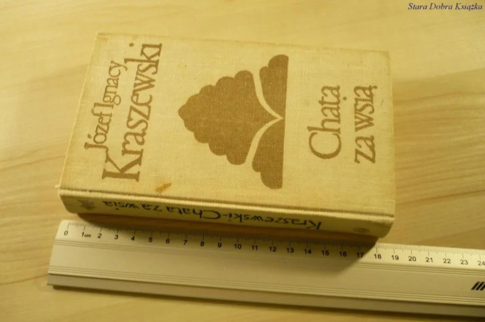Ostatnie sztuki CHATA ZA WSIĄ - Józef Ignacy Kraszewski (1971)