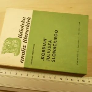 'KORDIAN' JULIUSZA SŁOWACKIEGO - Maciejewski 1976 Do wyczerpania zapasów