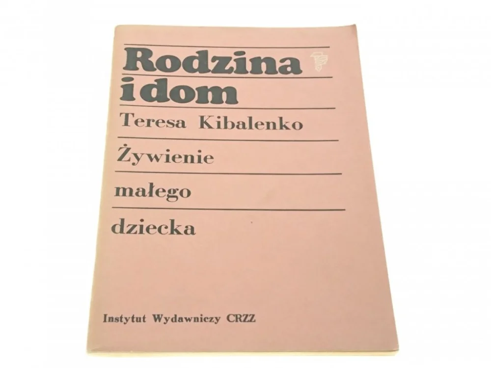 ŻYWIENIE MAŁEGO DZIECKA - Teresa Kibalenko (1977) Kup online