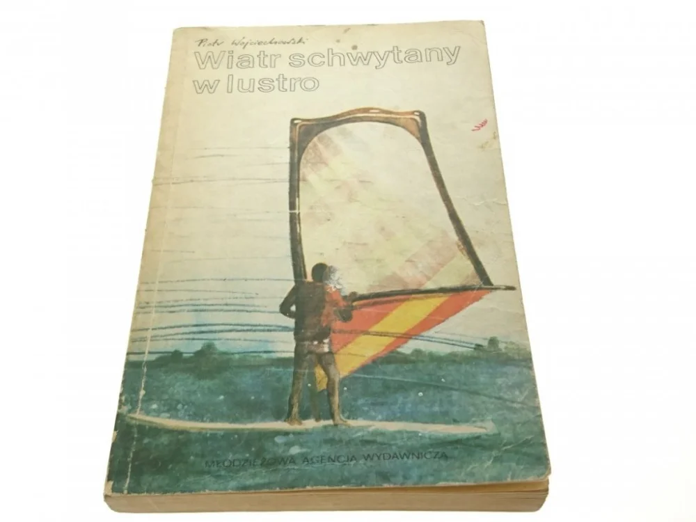 Super okazja WIATR SCHWYTANY W LUSTRO Piotr Wojciechowski 1984