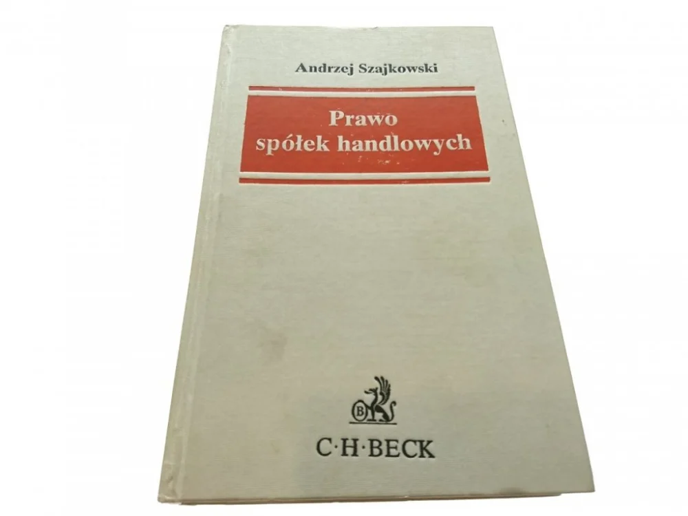 PRAWO SPÓŁEK HANDLOWYCH - Andrzej Szajkowski 1995 Sprawdź teraz
