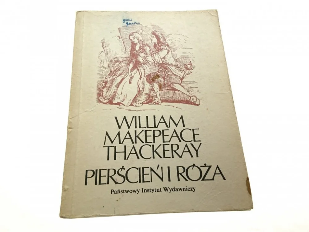 Ostatnie sztuki PIERŚCIEŃ I RÓŻA William Makepeace Thackeray 1988