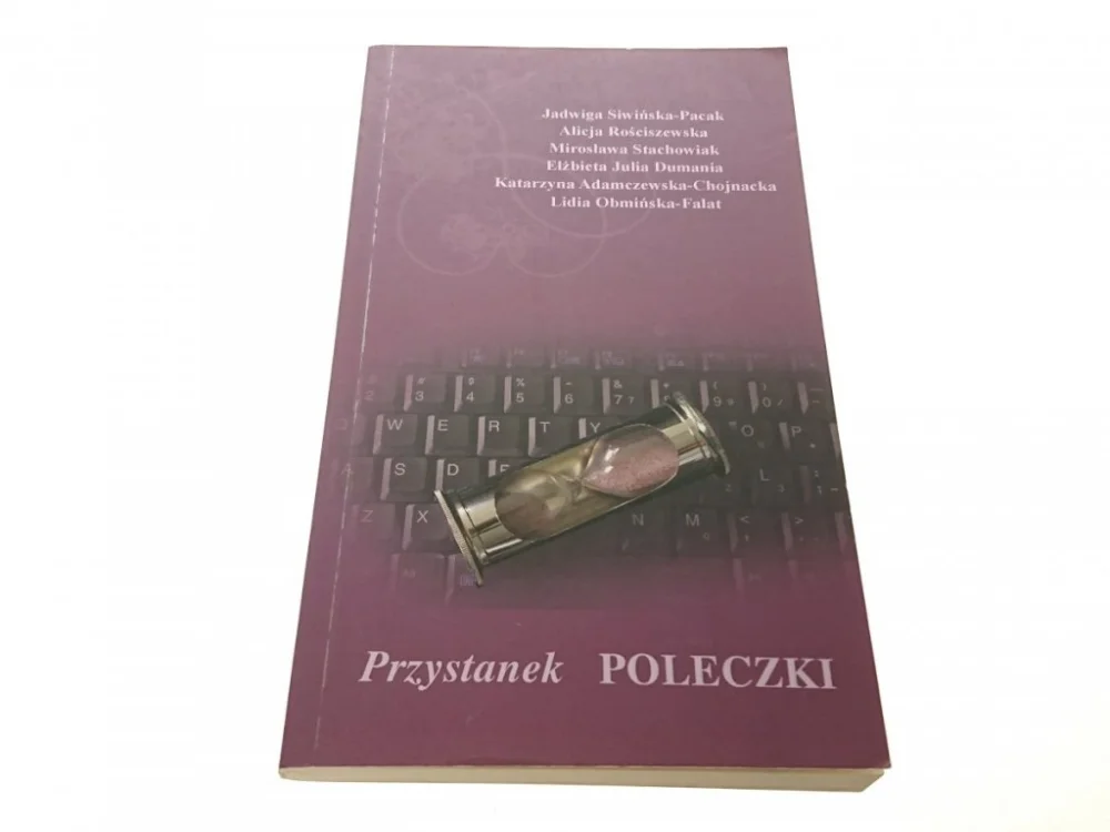 Ostatnia szansa PRZYSTANEK POLECZKI - Siwińska-Pacak 2011