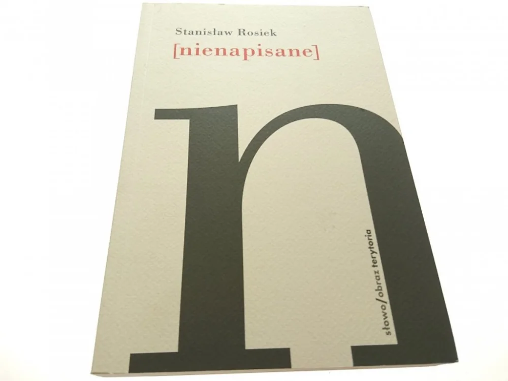 NIENAPISANE - Stanisław Rosiek 2008 Nowy