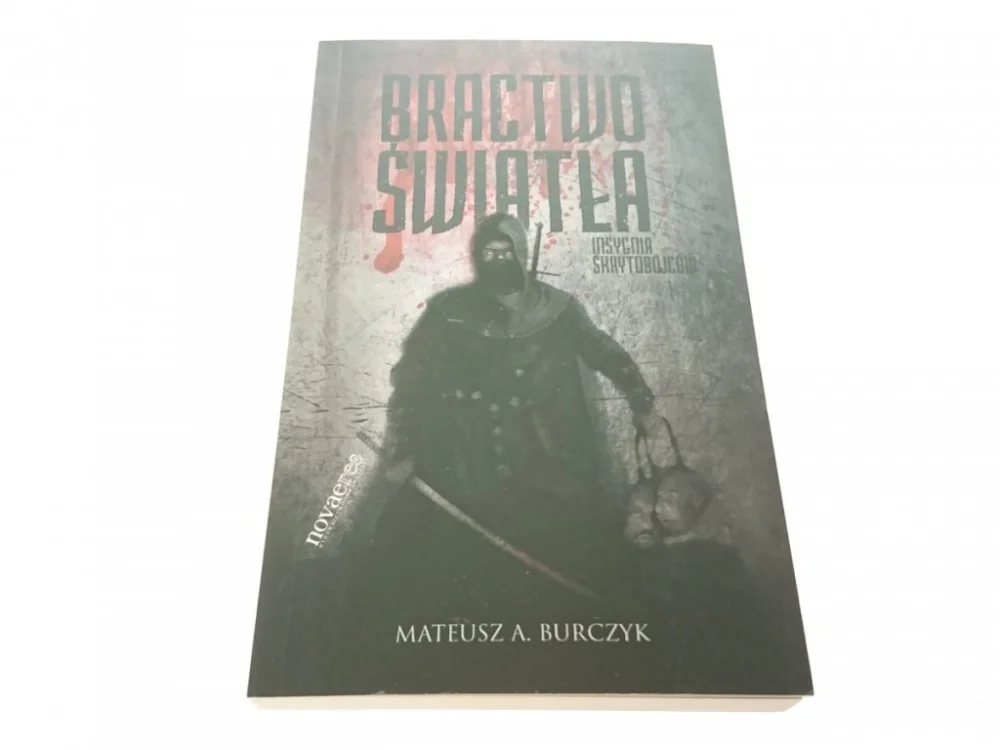 BRACTWO ŚWIATŁA. INSYGNIA SKRYTOBÓJCÓW - Burczyk Cena promocyjna