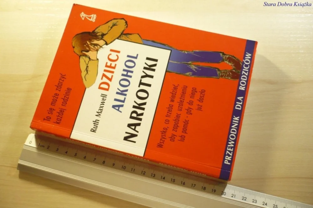 DZIECI ALKOHOL NARKOTYKI - Ruth Maxwell 2001 Cena promocyjna