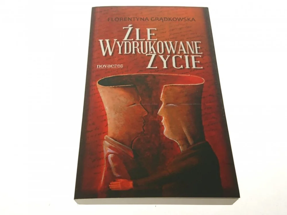 Tylko do końca tygodnia ŹLE WYDRUKOWANE ŻYCIE - Florentyna Grądkowska 2013
