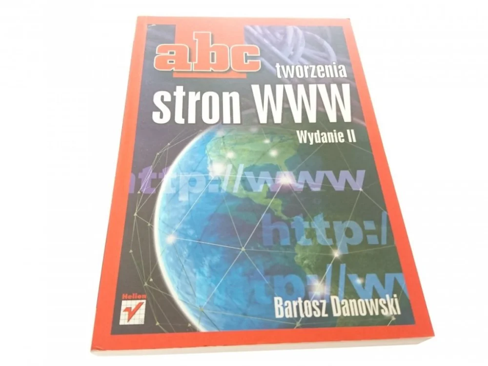 ABC TWORZENIA STRON WWW - Bartosz Danowski 2006 Nowość