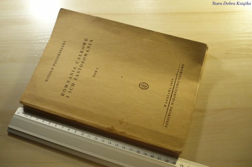 Sprawdź teraz RÓWNANIA CAŁKOWE I ICH ZASTOSOWANIA TOM I 1953