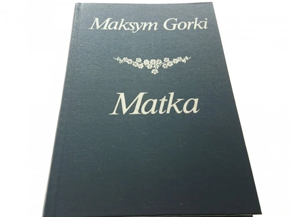 MATKA - Maksym Gorki 1985 Ostatnie sztuki